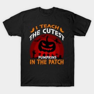 Teacher Halloween 2022 I Teach The Pumpkins In The Patch T-Shirt